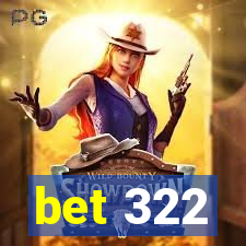 bet 322